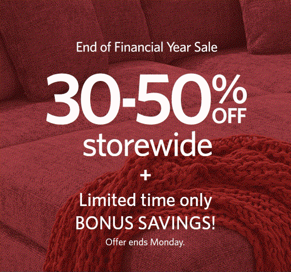 EOFY Sale 30-50% off storewide