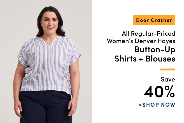 Door Crasher All Regular-Priced Women's Denver Hayes Button Up Shirts + Blouses Save 40%
