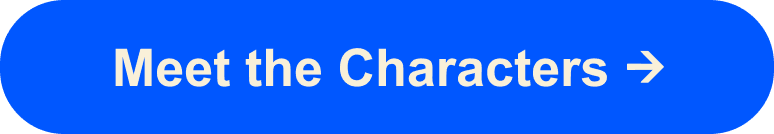 Meet the Characters