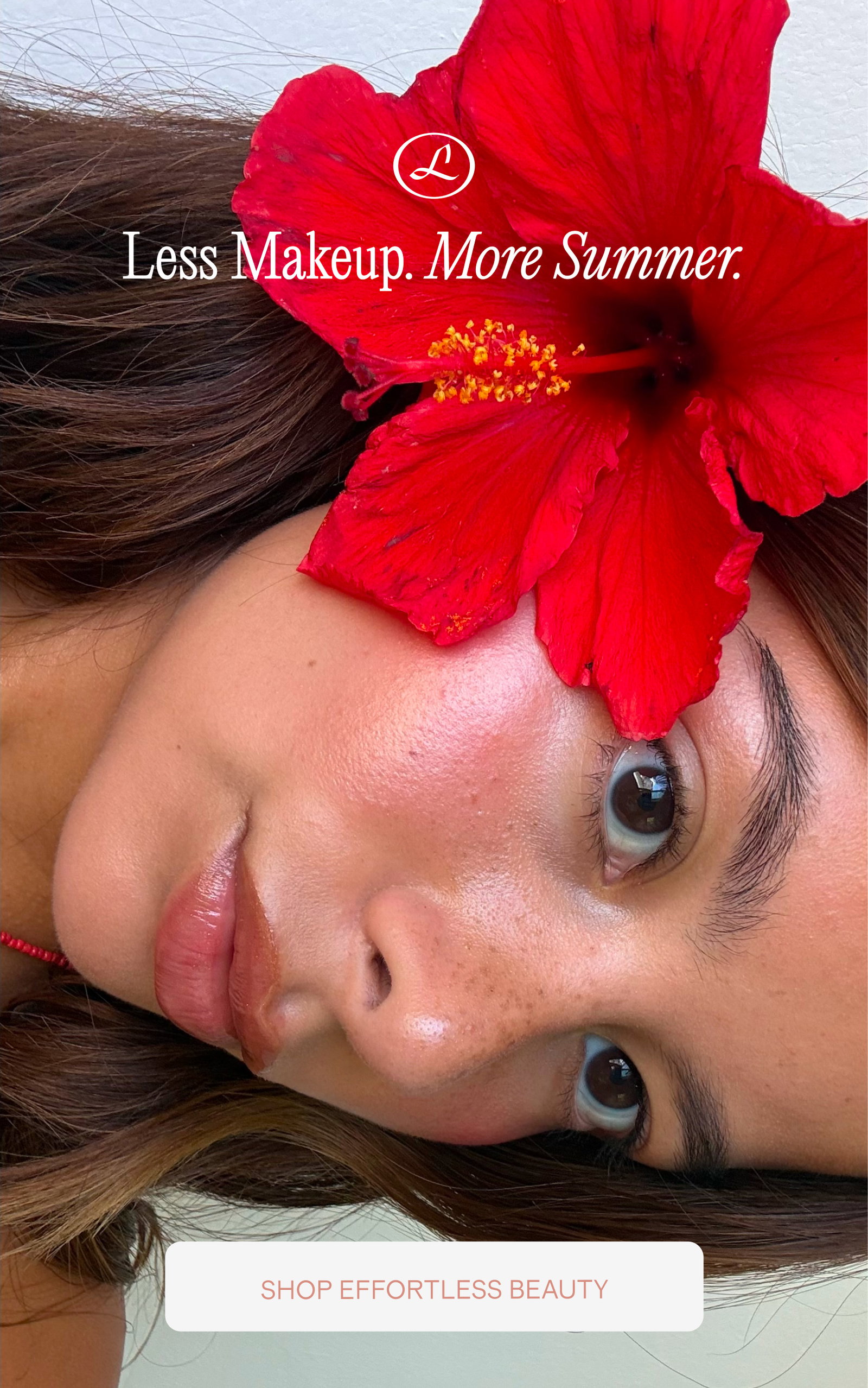 Less Makeup. More Summer.