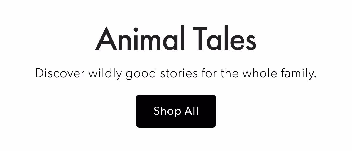 Animal Tales | Discover wildly good stories for the whole family.