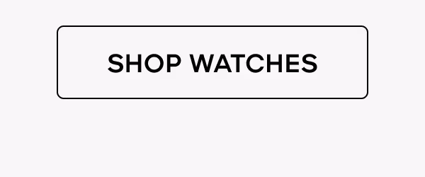 SHOP WATCHES