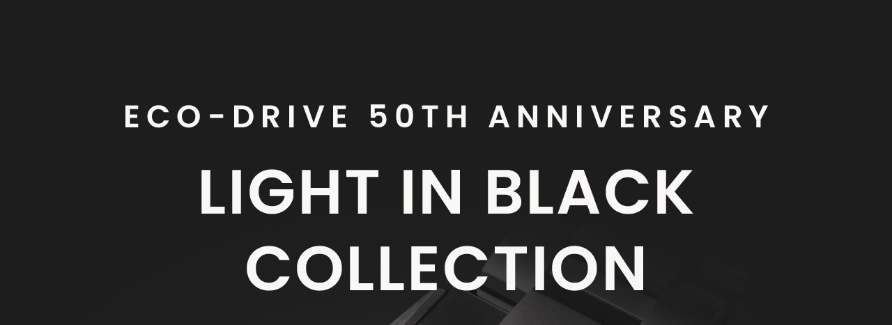 Eco-Drive 50th Anniversary: Light in Black Collection