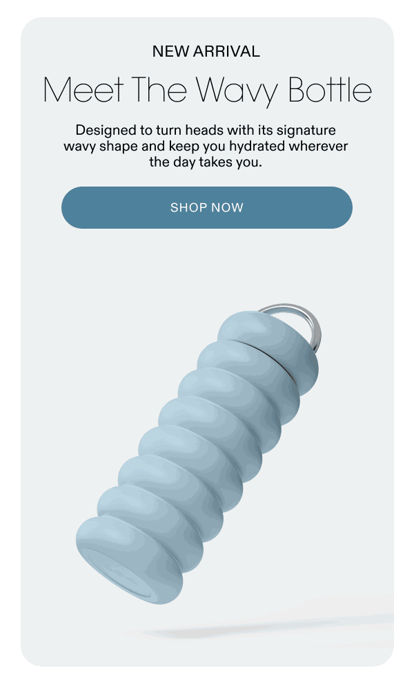 NEW ARRIVAL: Meet The Wavy Bottle