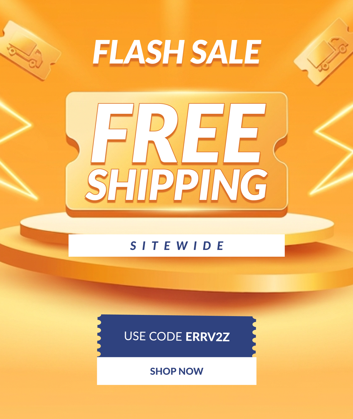 Flash Sale. Free Shipping Sitewide. Use code: ERRV2Z [Click here to Shop Now]