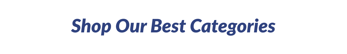 Shop Our Best Categories