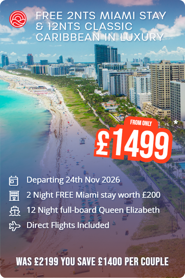 Free 2nts Miami Stay & 12nts Classic Caribbean in Luxury – Smart Holiday promotional image. From £1,499 Includes: Departing 24th Nov 2026, 2 Night FREE Miami stay worth £200, 12 Night full-board Queen Elizabeth, Direct Flights Included. WAS £2199 YOU SAVE £1400 PER COUPLE