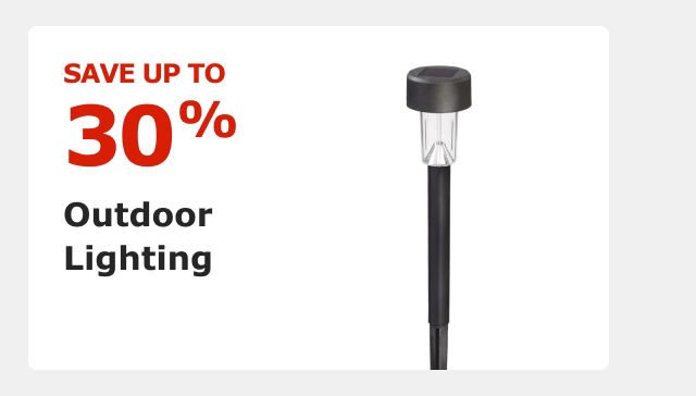 SAVE UP TO 30%. Outdoor Lighting.