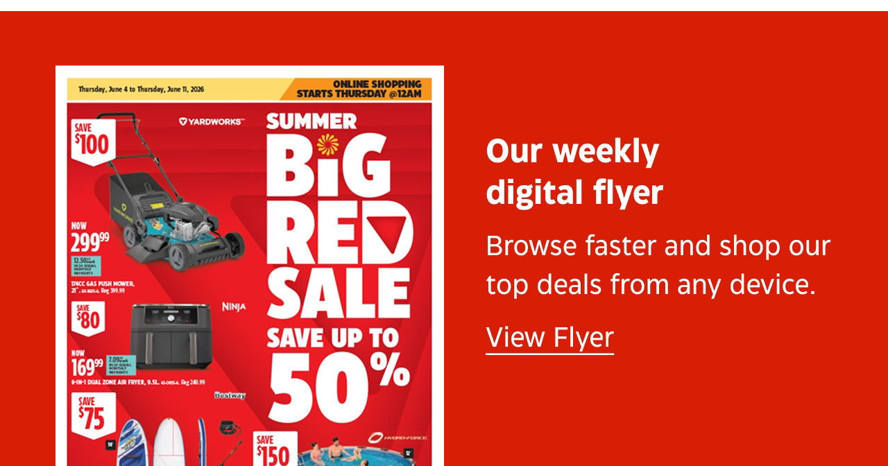 Our weekly digital flyer. Browse faster and shop our top deals from any device. View Flyer.