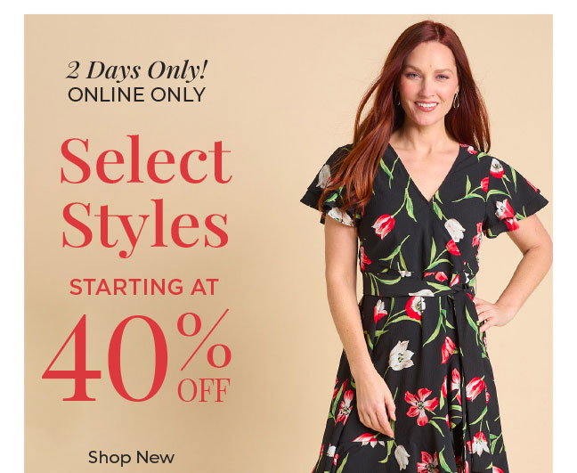 2 Days Only, Online Only: Select Styles Starting at 40% Off