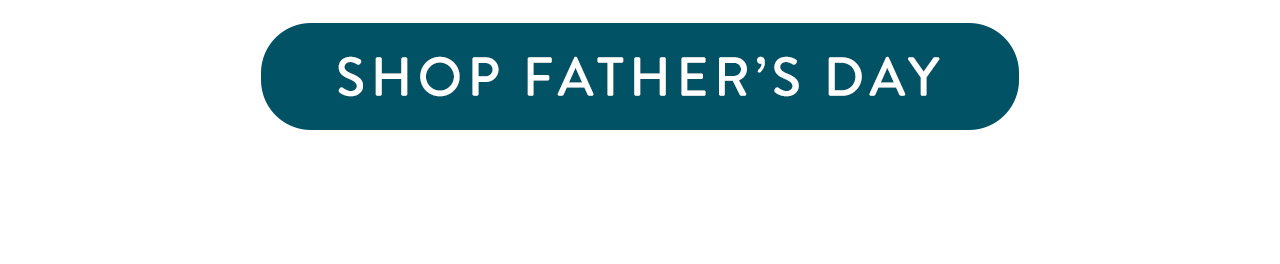 Shop Father's Day 
