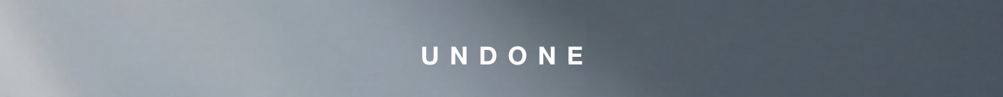 UNDONE
