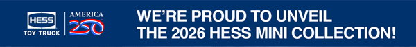 WE'RE PROUD TO UNVEIL THE 2026 HESS MINI COLLECTION