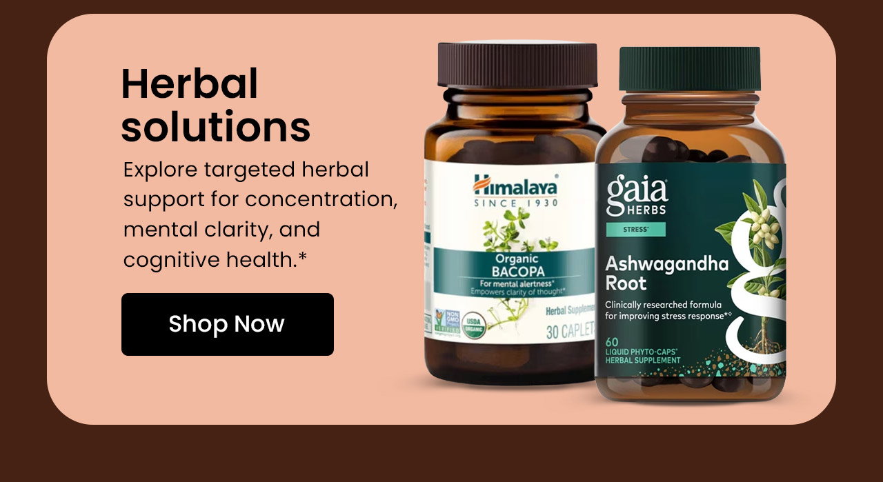 Herbal Solutions: Explore targeted herbal support for concentration, mental clarity, and cognitive health.* Shop Herbal Solutions for Brain Health.
