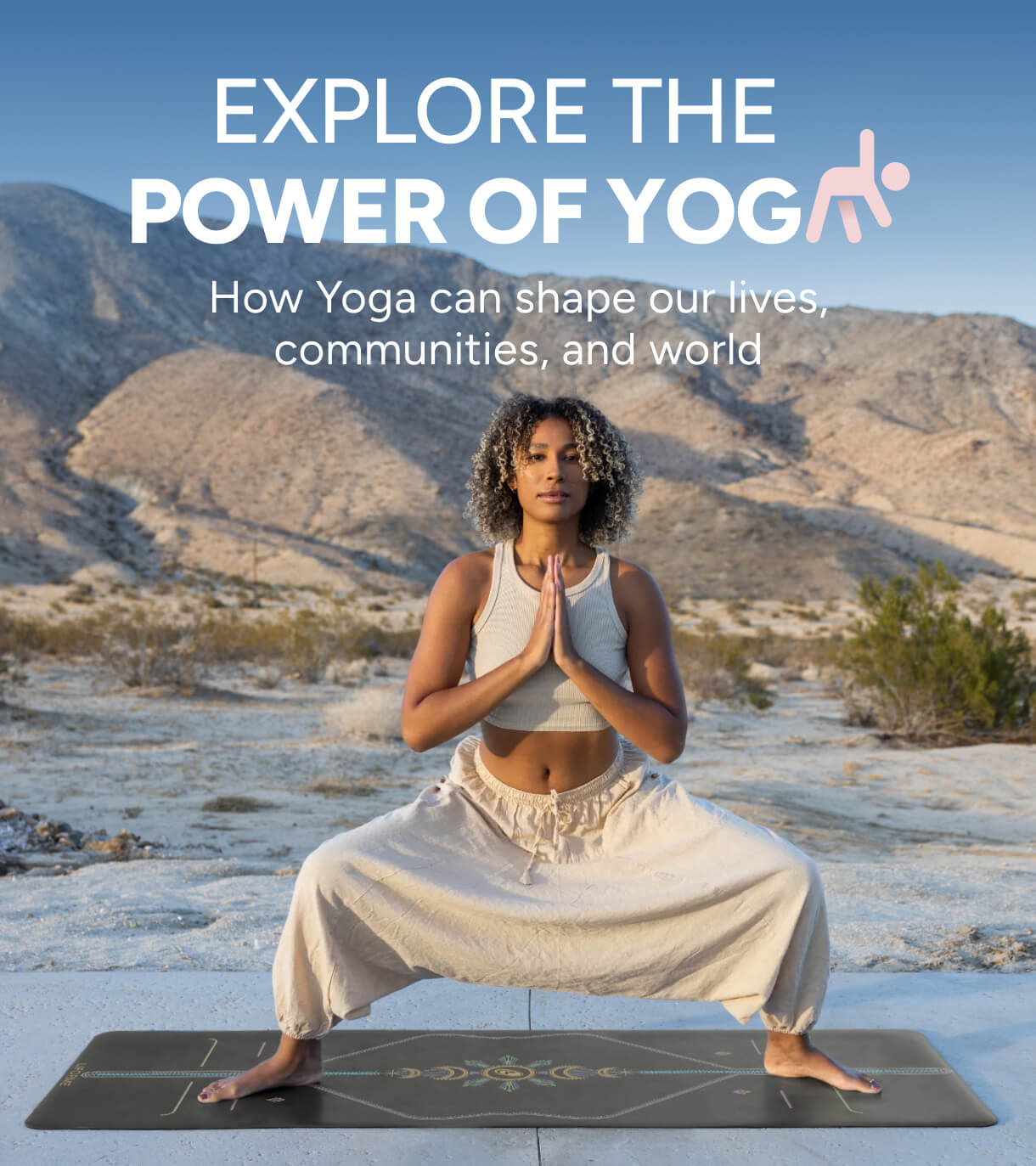 Explore the Power of Yoga – How Yoga can shape our lives, communities, and world