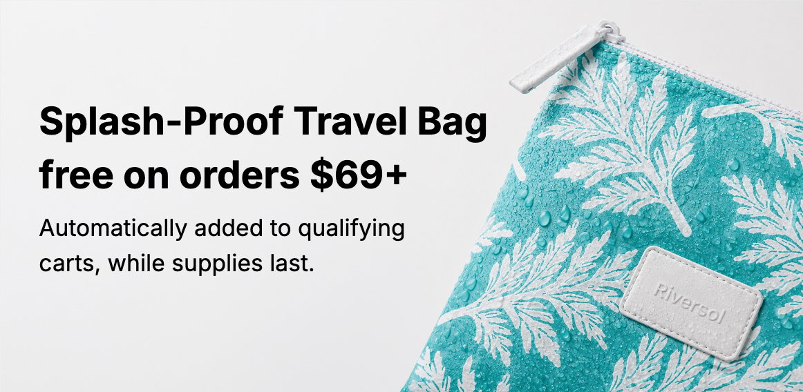 Free Splash-Proof Travel Bag with orders $69+ for a limited time!