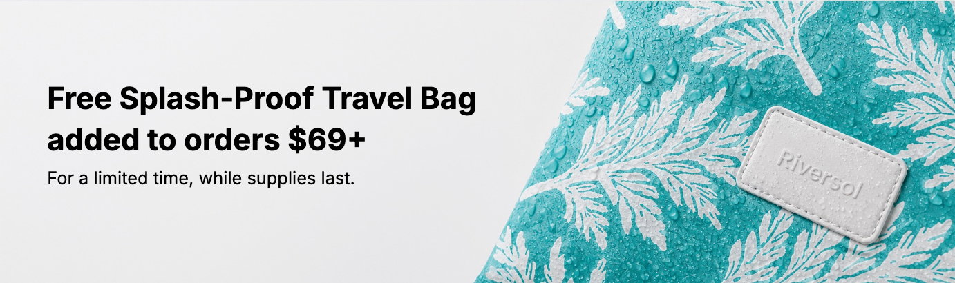 Free Splash-Proof Travel Bag with orders $69+ for a limited time!