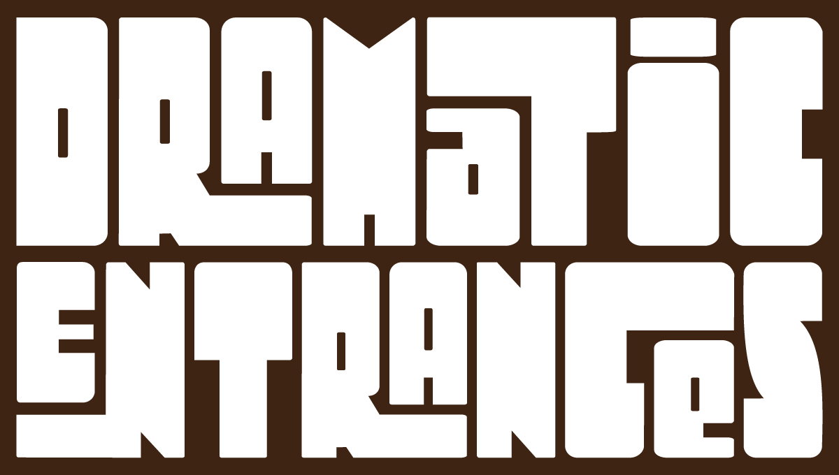 DRAMATIC ENTRANCES