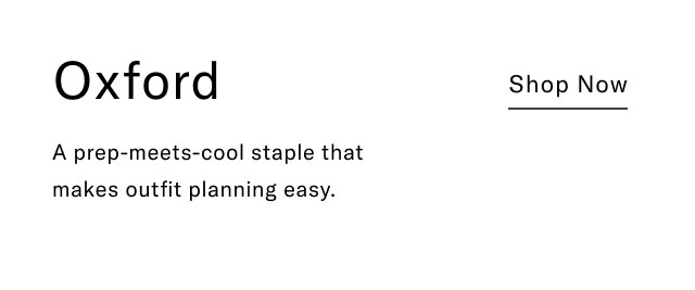 Oxford A prep-meets-cool staple that makes outfit planning easy. Shop Now