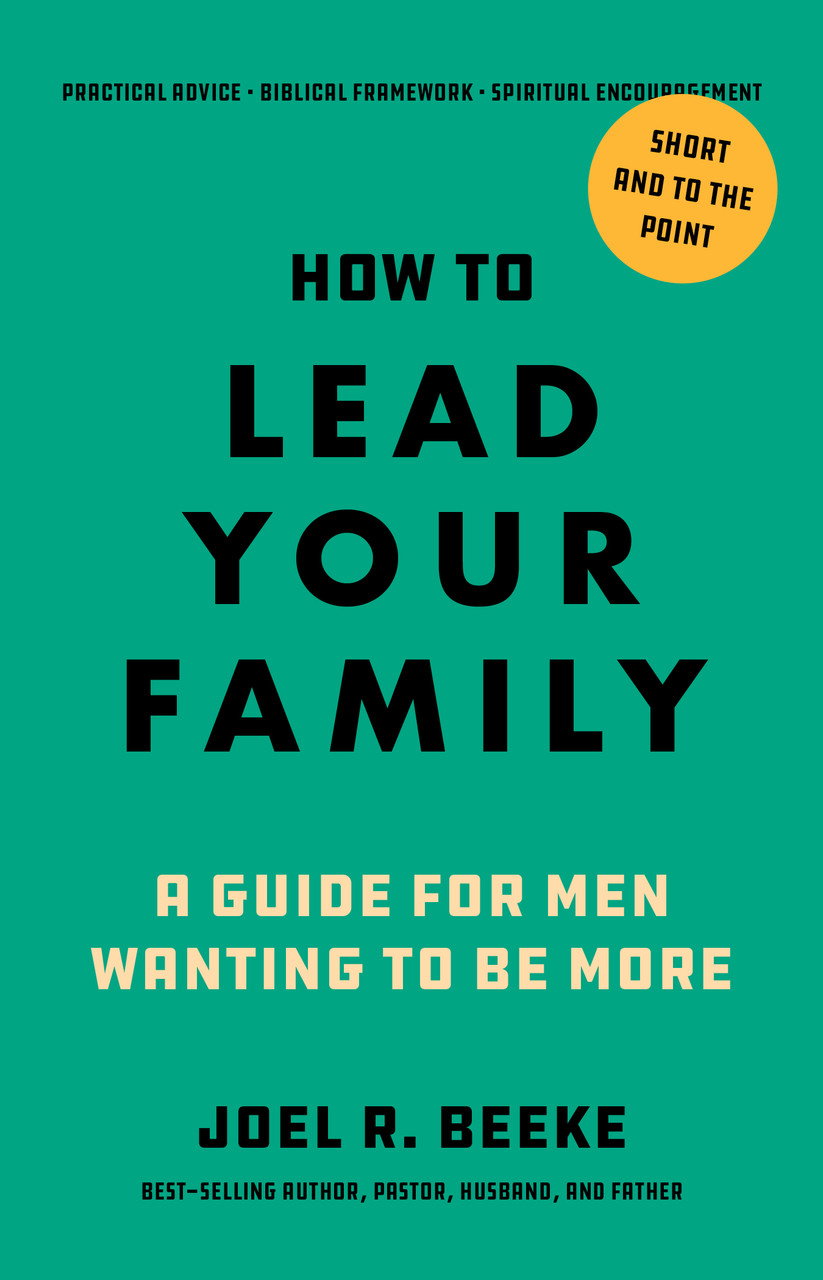 Image of How to Lead Your Family: A Guide for Men Wanting to Be More (Beeke)