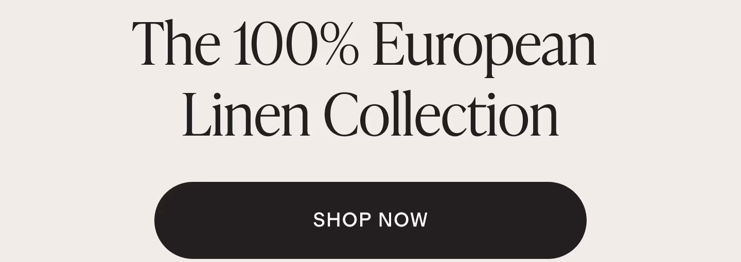The 100% European Linen Collection