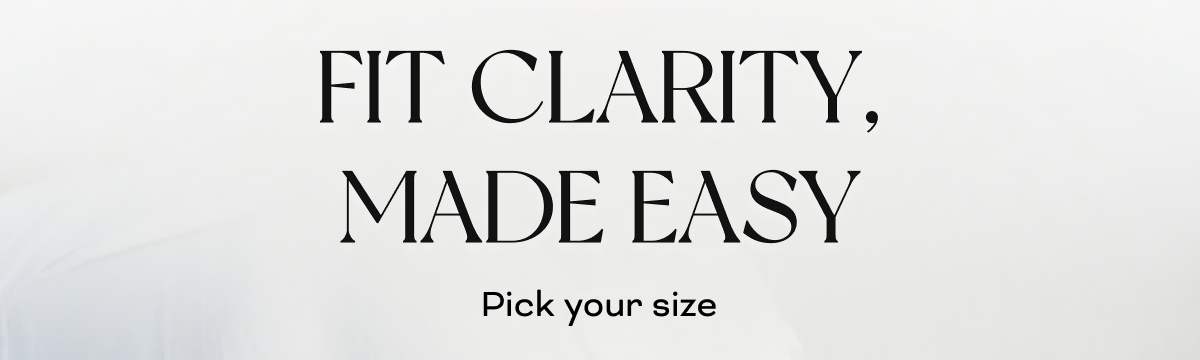 Fit clarity, made easy