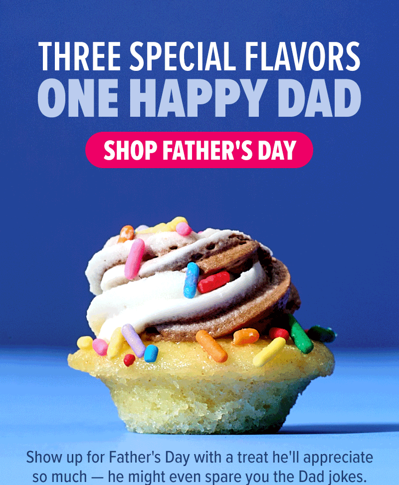 Three special flavors, one happy dad! Show up for Father's Day with a treat he'll appreciate so much - he might even spare you the Dad jokes. Shop Father's Day!
