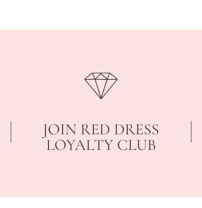 Join Red Dress Loyalty Club.