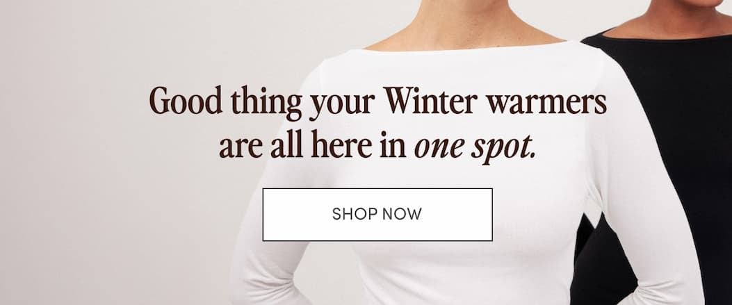 Good thing your Winter warmers are all here in one spot.