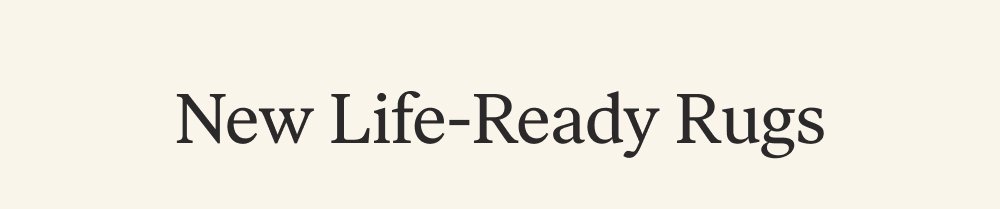 New Life-Ready Rugs