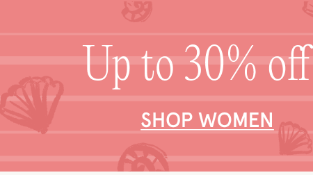up to 30% off holiday styles SHOP WOMEN