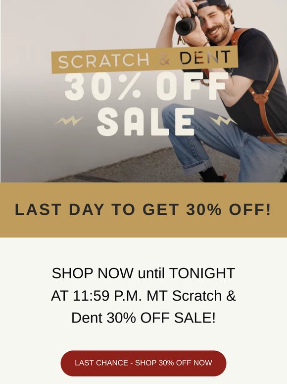 LAST DAY of 30% OFF Scratch & Dent Sale