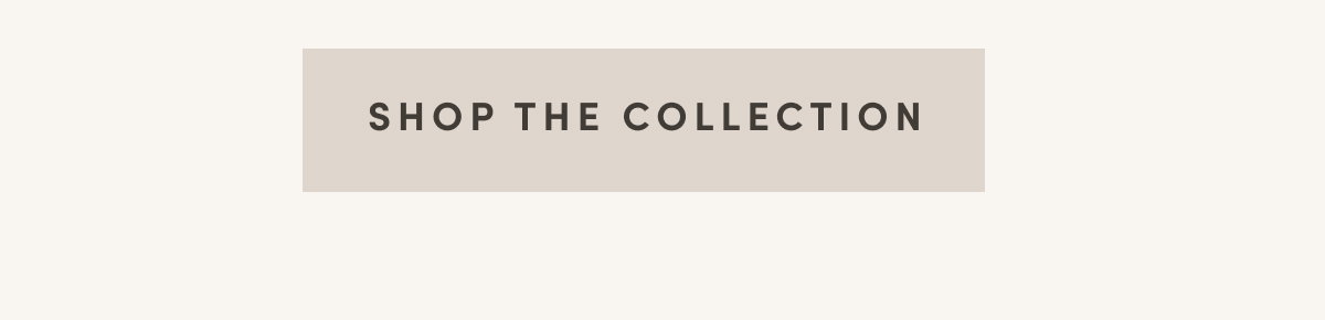 Shop the Collection
