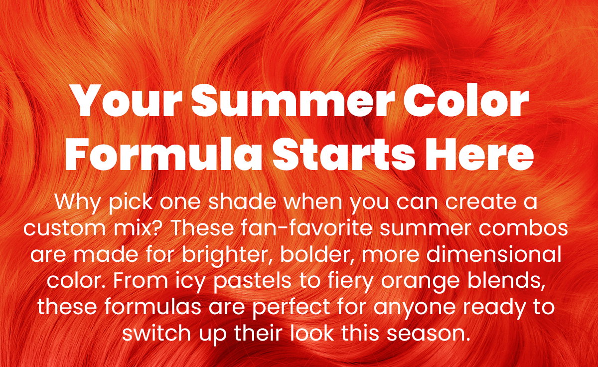 Your Summer Color Formula Starts Here