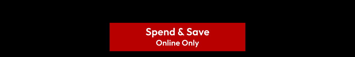 Spend & Save Online Only