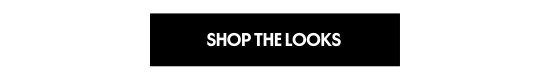 SHOP THE LOOKS