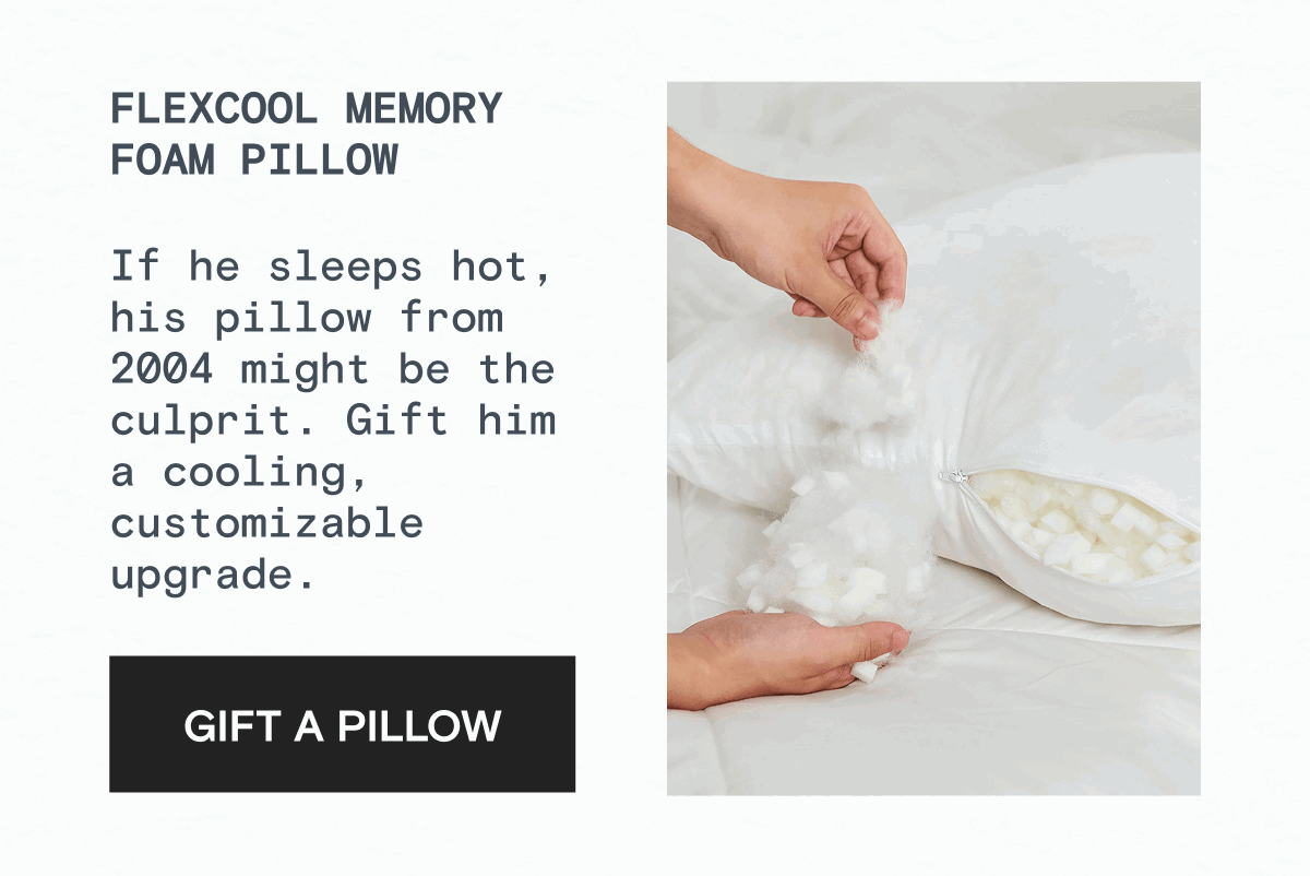 FlexCool Memory Foam Pillow - If he sleeps hot, his pillow from 2004 might be the culprit. Gift him a cooling, customizable upgrade. | GIFT A PILLOW