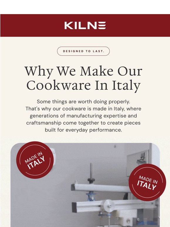 Made in Italy. Designed to Last.