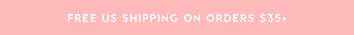 FREE US SHIPPING ON ORDERS $35+