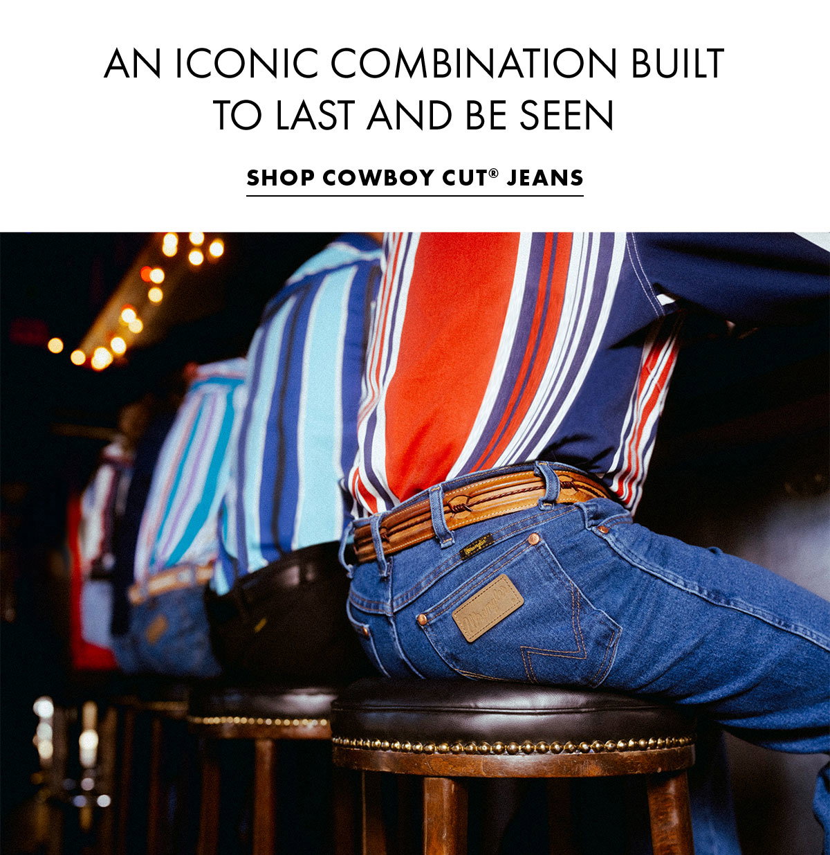 An Iconic Combination Built to Last and Be Seen Shop Cowboy Cut® Jeans