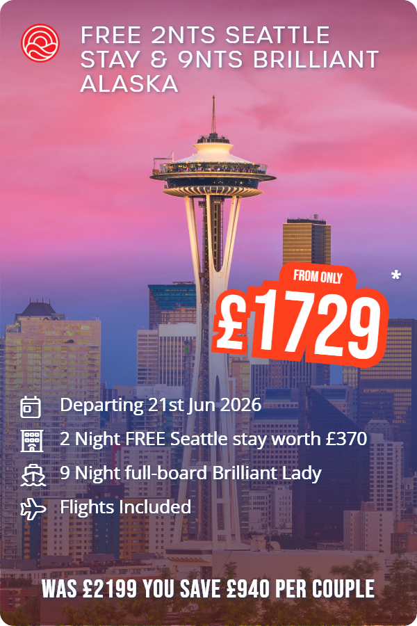 Free 2nts Seattle Stay & 9nts Brilliant Alaska – Smart Holiday promotional image. From £1,729 Includes: Departing 21st Jun 2026, 2 Night FREE Seattle stay worth £370, 9 Night full-board Brilliant Lady, Flights Included. WAS £2199 YOU SAVE £940 PER COUPLE