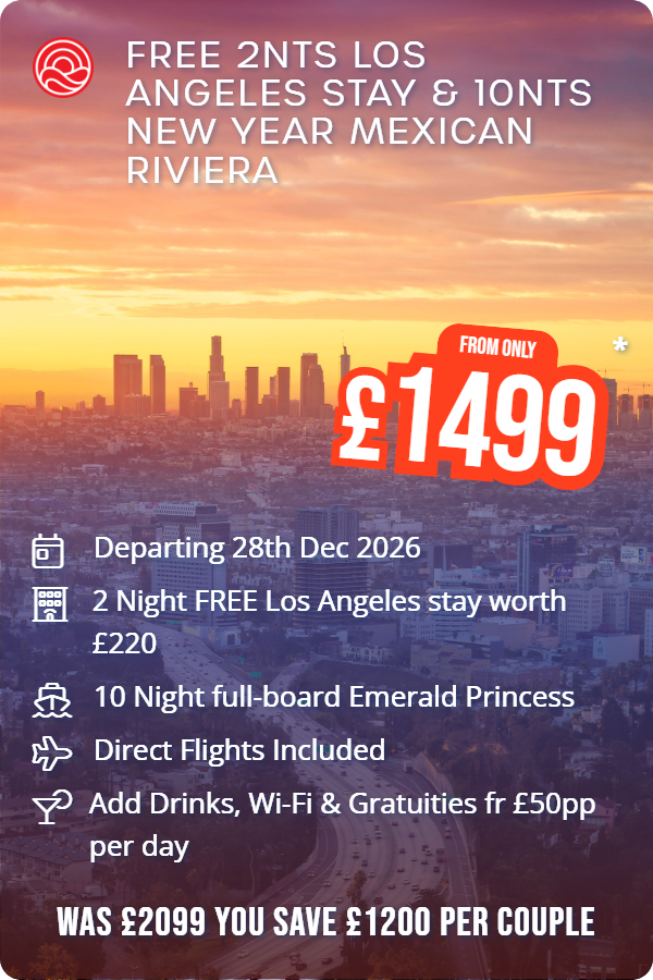 Free 2nts Los Angeles Stay & 10nts New Year Mexican Riviera – Smart Holiday promotional image. From £1,499 Includes: Departing 28th Dec 2026, 2 Night FREE Los Angeles stay worth £220, 10 Night full-board Emerald Princess, Direct Flights Included, Add Drinks, Wi-Fi & Gratuities fr £50pp per day. WAS £2099 YOU SAVE £1200 PER COUPLE
