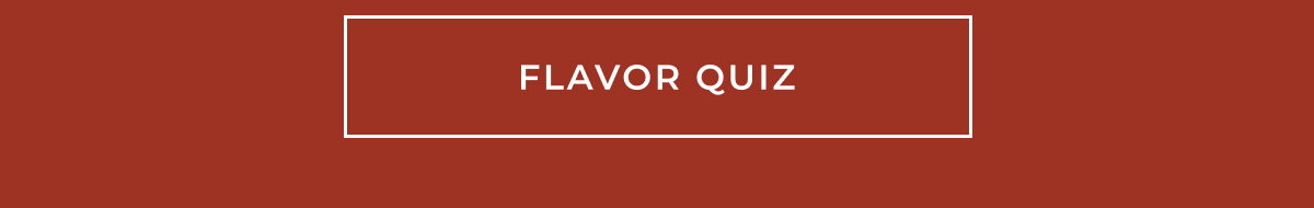 [ FLAVOR QUIZ ]