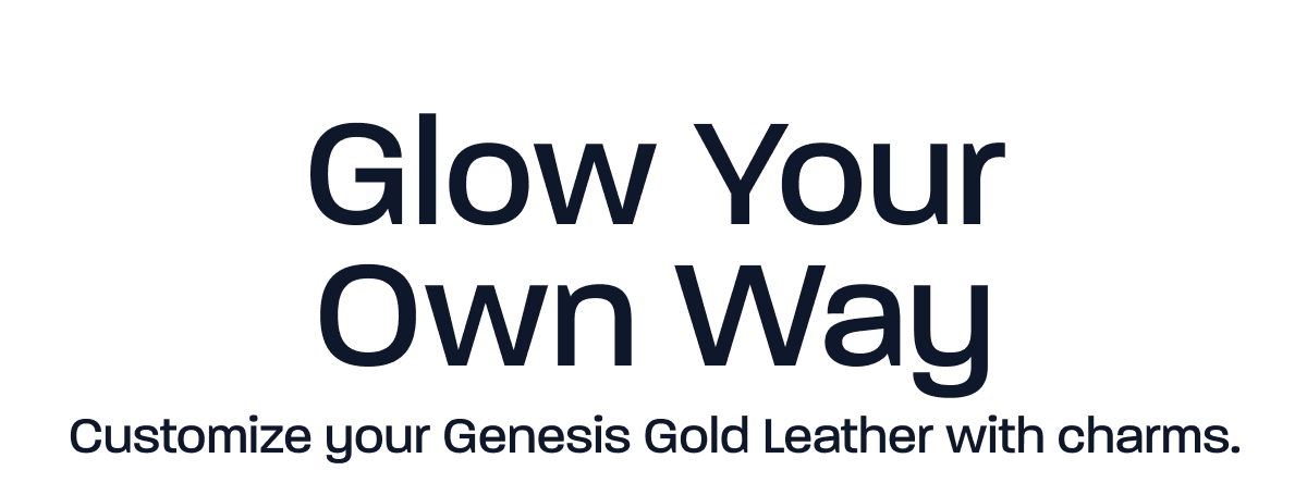 Xero Shoes. Glow Your Own Way Hero Subhed:  Customize your Genesis Gold Leather with charms. Hero CTA:  SHOP GENESIS LEATHER | SHOP CHARMS