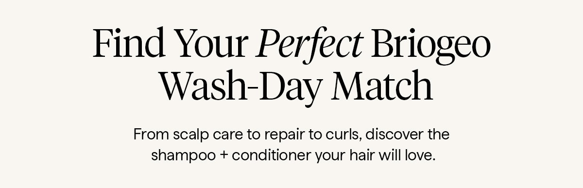 From scalp care to repair to curls, discover the shampoo + conditioner your hair will love.