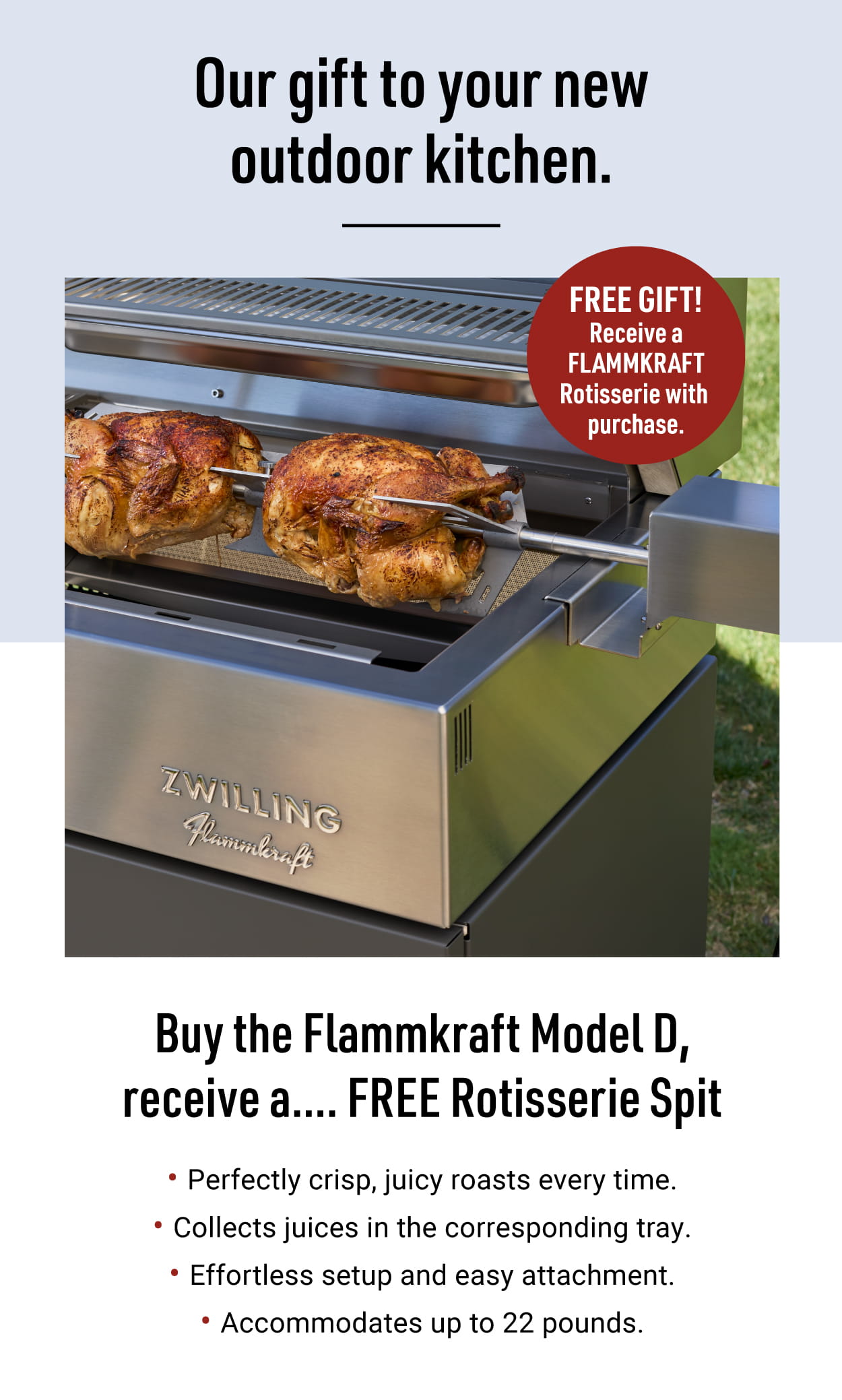 Free Gift with Purchase: FLAMMKRAFT Rotisserie valued at $900