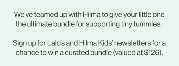 Hilma x Lalo: Big Giveaway for tiny tummies.