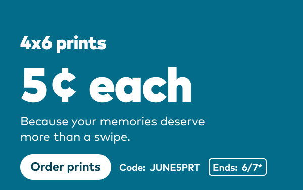 4x6 prints 5 cents each. Code: JUNE5PRT. Ends: 6/7, see site for details. Order prints.