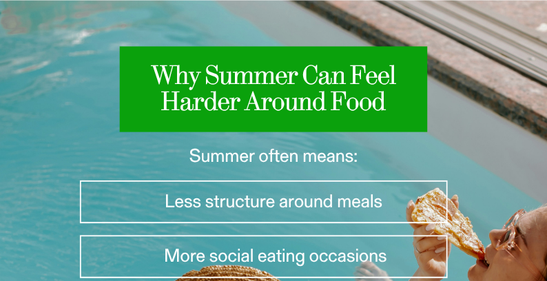 Why Summer Can Feel Harder Around Food