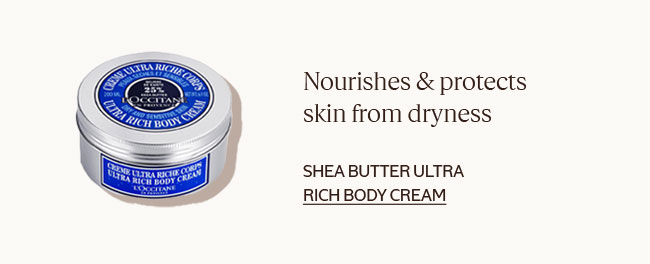 NOURISHES & HELPS PROTECT SKIN FROM DRYNESS | SHEA BUTTER ULTRA RICH BODY CREAM